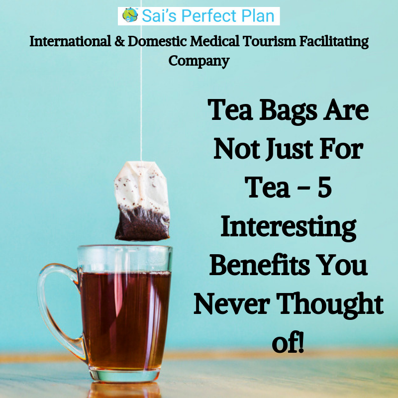 Tea Bags Are Not Just For Tea - 5 Interesting Benefits You Never Thought of!!!