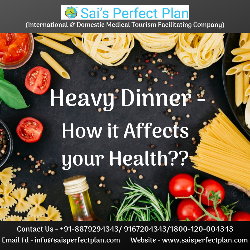 Heavy Dinner - How it Affects your Health?